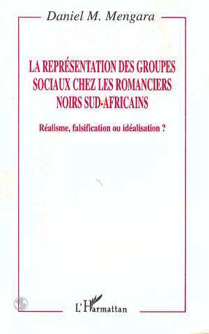 La représentation des groupes sociaux chez les romanciers noirs sud-africains