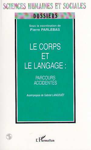 LE CORPS ET LE LANGAGE : PARCOURS ACCIDENTÉS