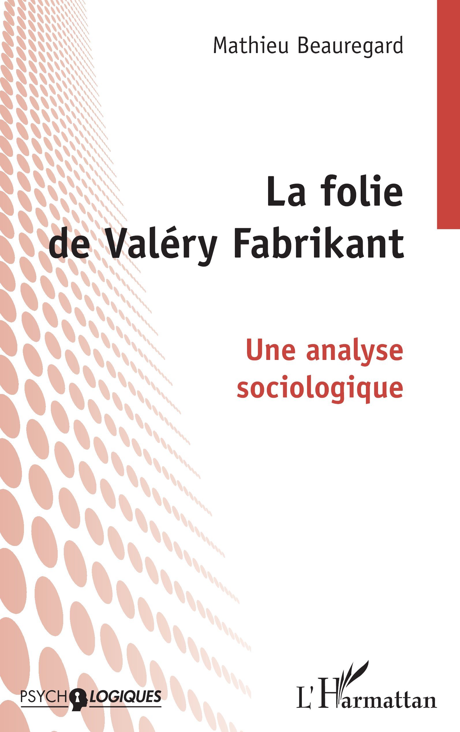 La folie de Valéry Fabrikant