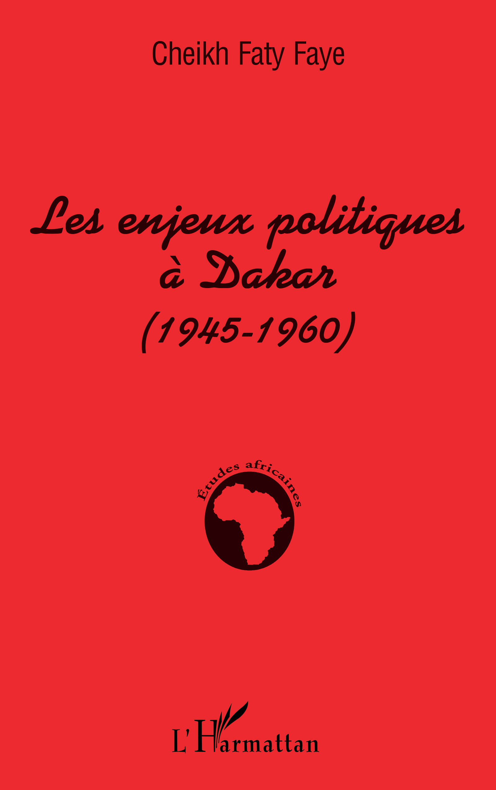 Les enjeux politiques à Dakar (1945-1960)