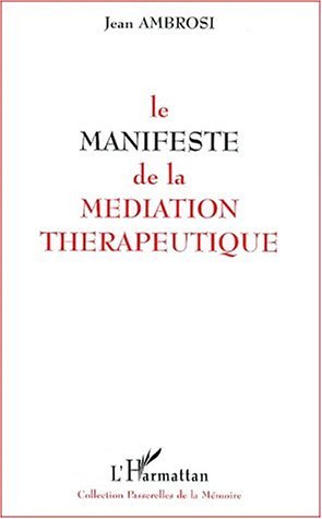 LE MANIFESTE DE LA MEDIATION THERAPEUTIQUE