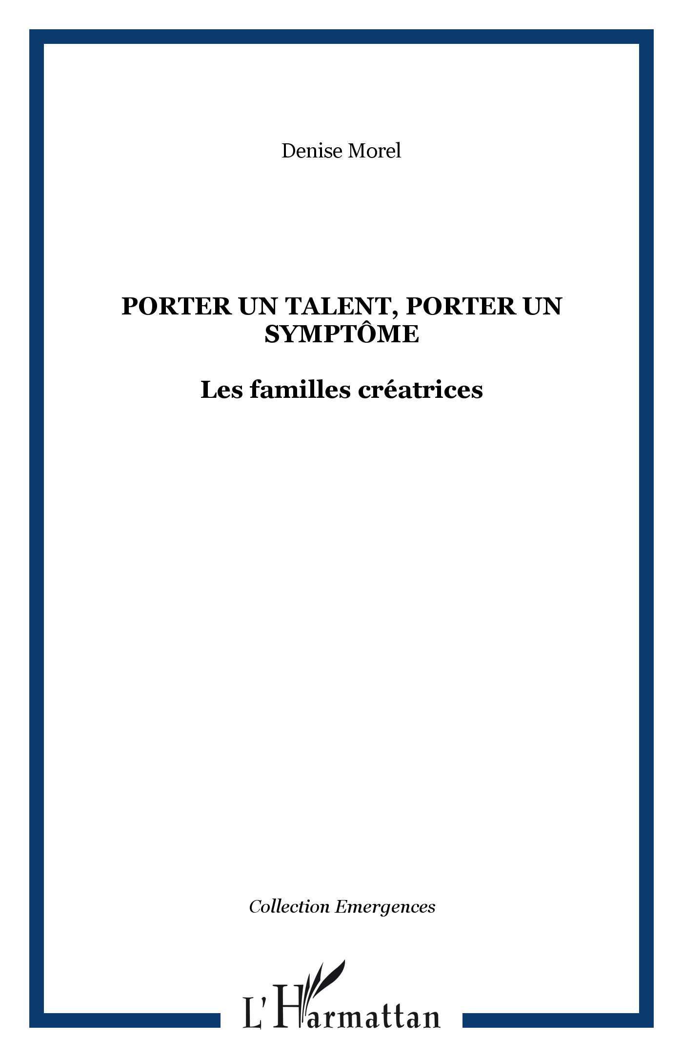 Porter un talent, porter un symptôme