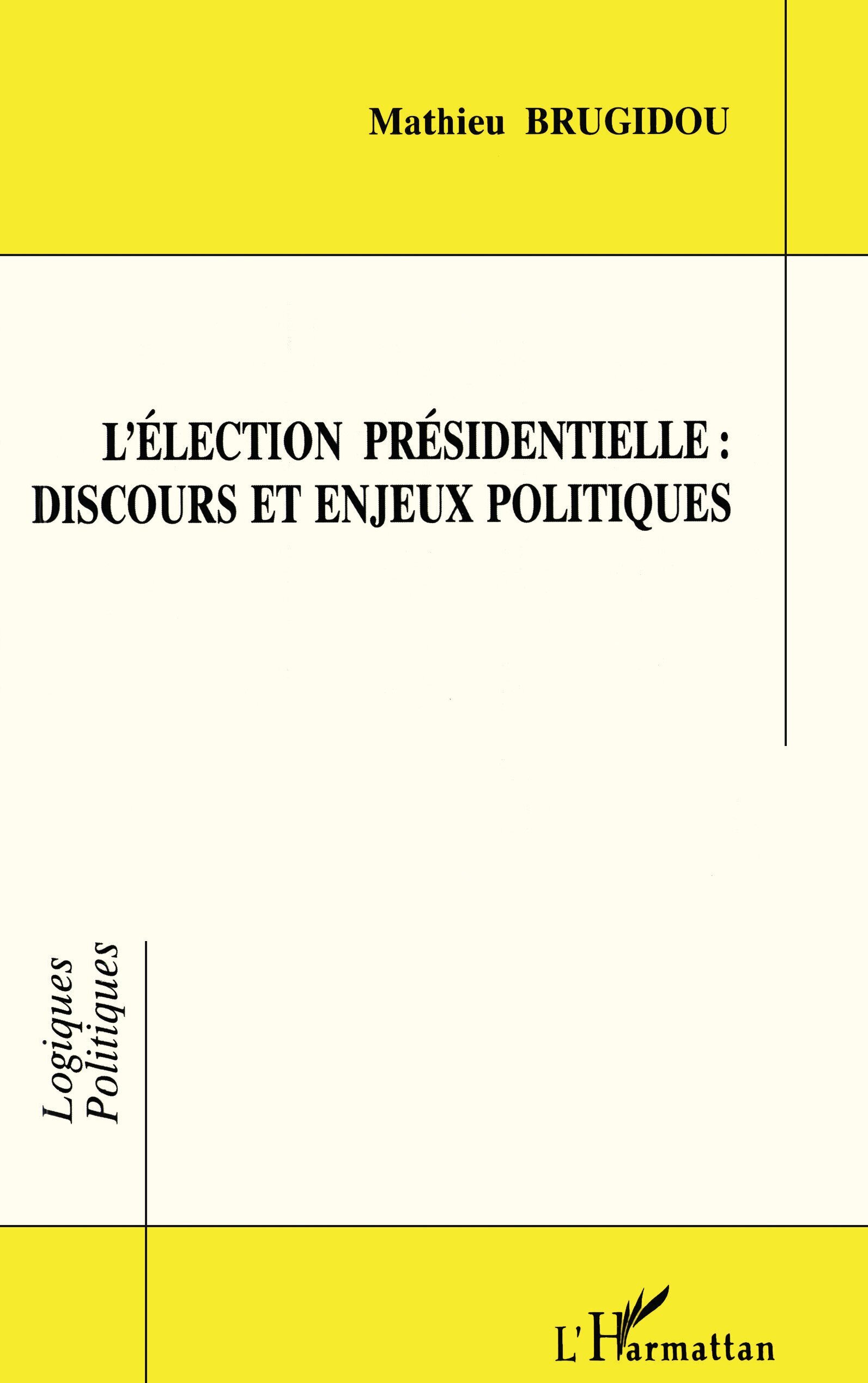 L'élection présidentielle : discours et enjeux politiques