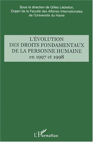 L'ÉVOLUTION DES DROITS FONDAMENTAUX DE LA PERSONNE HUMAINE EN 1997 ET 1998