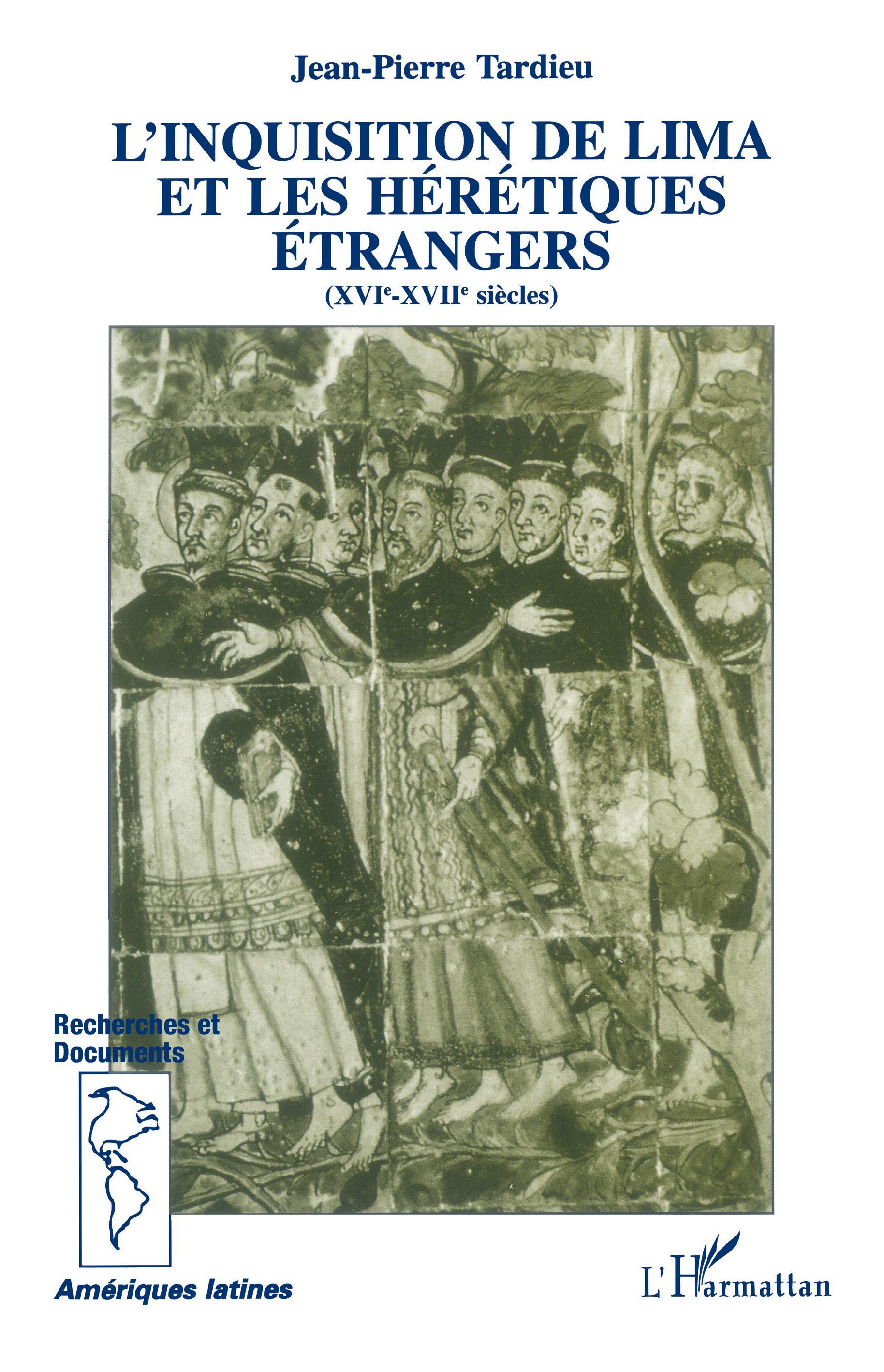 L'inquisition de Lima et les hérétiques étrangers (XVI-XVIIème siècle)
