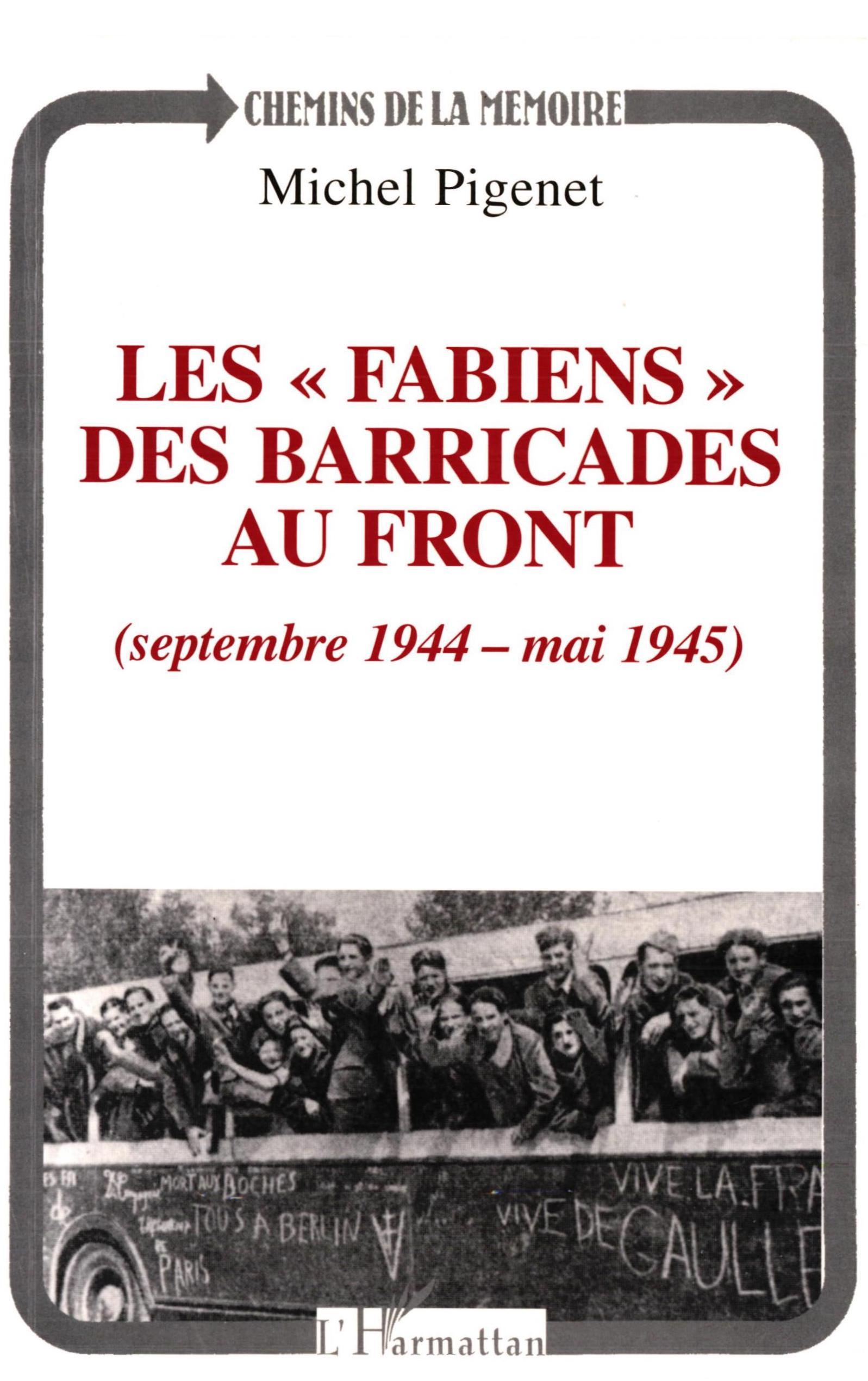 Les " fabiens " des barricades au front (septembre 1944 - mai 1945)