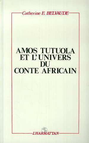 Amos Tutuola et l'univers du conte africain