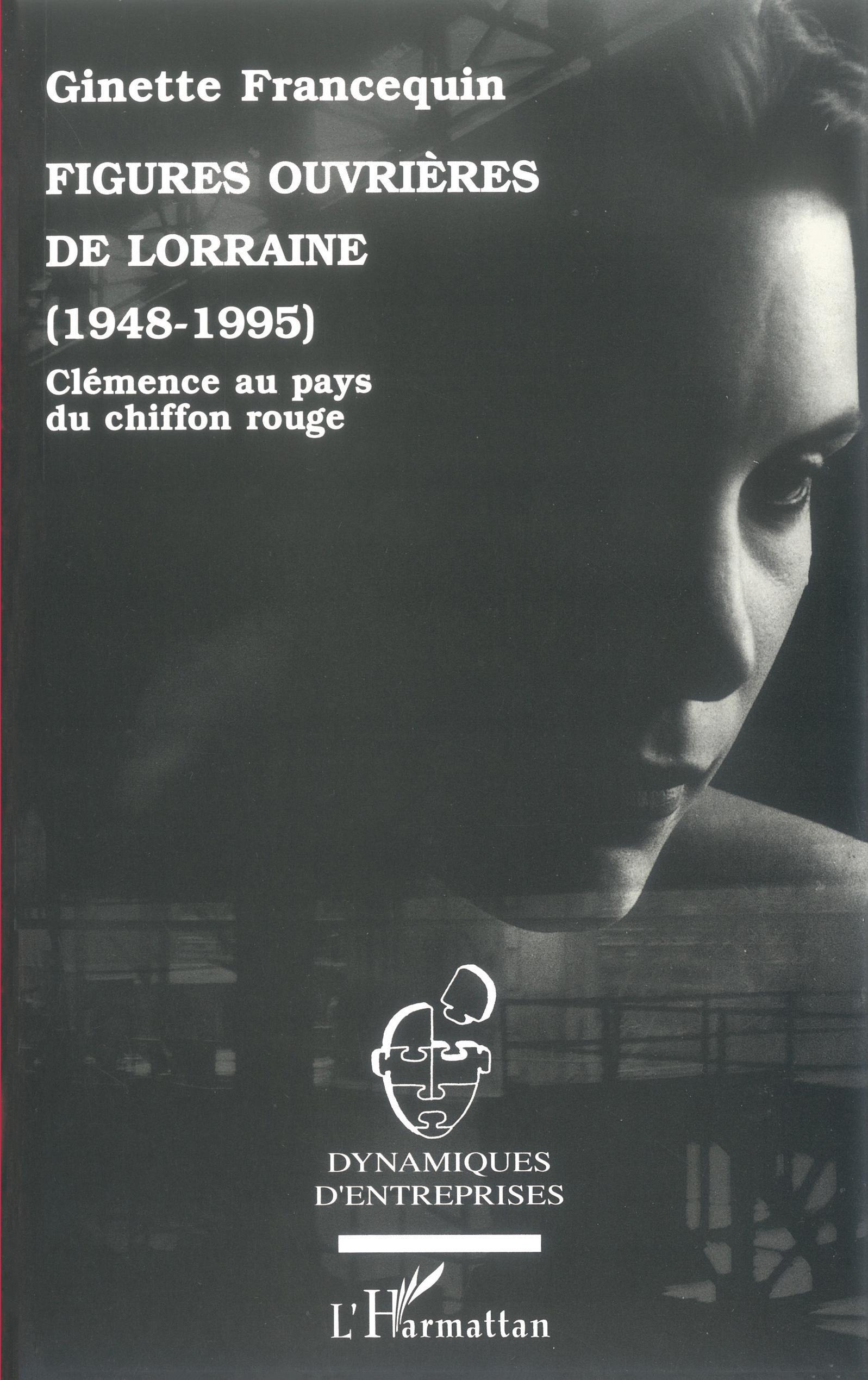Figures ouvrières de Lorraine (1948-1995)