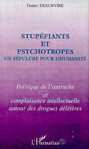 STUPEFIANTS ET PSYCHOTROPES UN SEPULCRE POUR L'HUMANITE