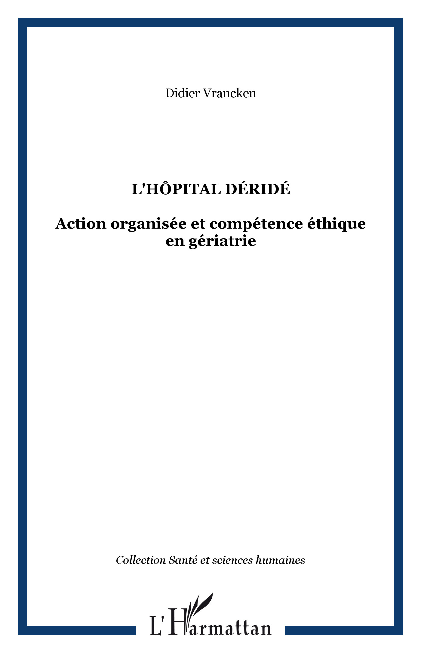 L'hôpital déridé