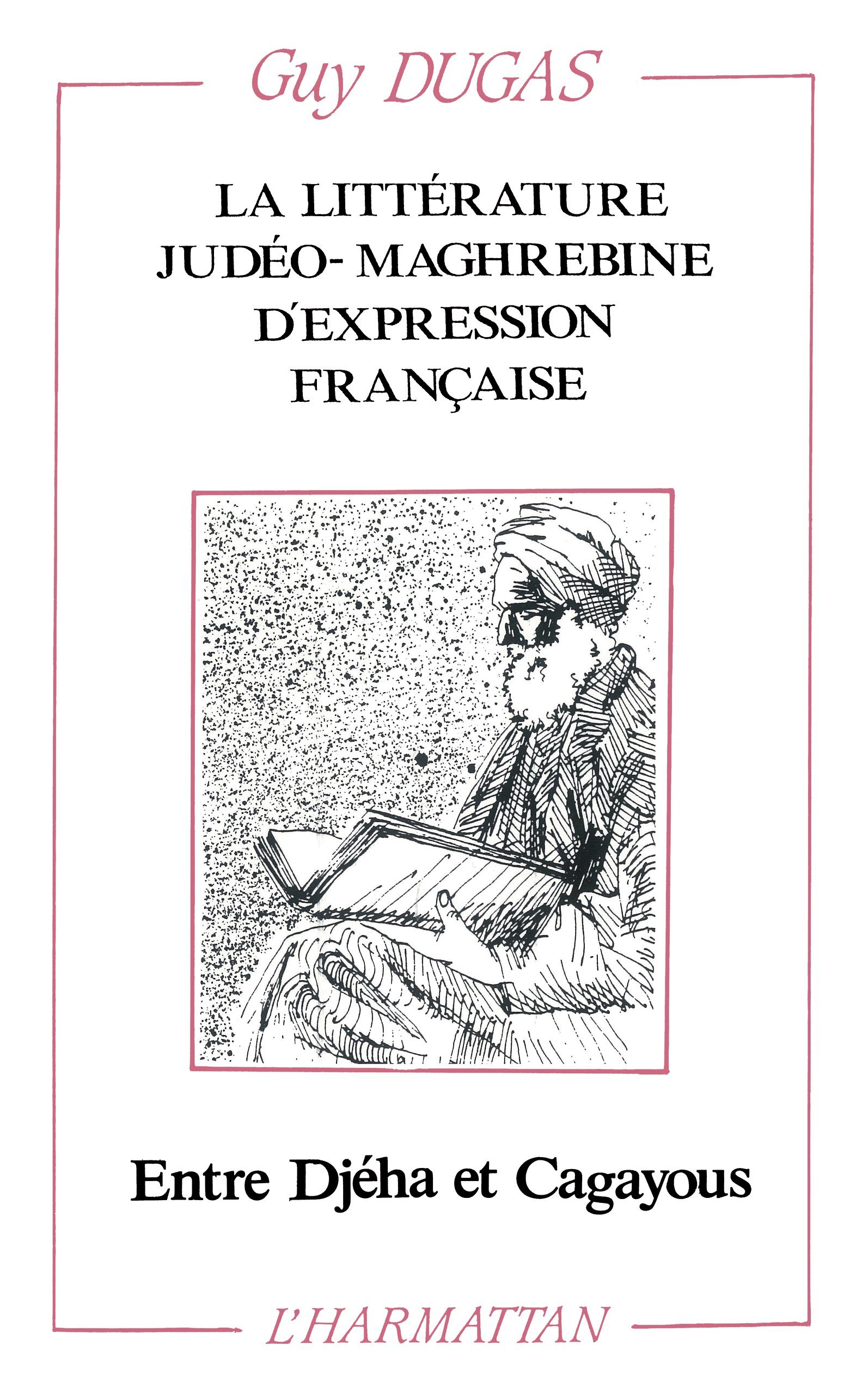 La littérature judéo-maghrébine d'expression française entre Djeha et Cagayous