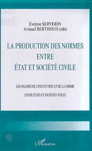 LA PRODUCTION DES NORMES ENTRE ETAT ET SOCIETE CIVILE