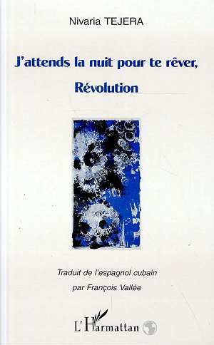 J'attends la nuit pour te rêver, révolution