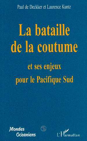 La Bataille de la Coutume et ses Enjeux pour le Pacifique Sud