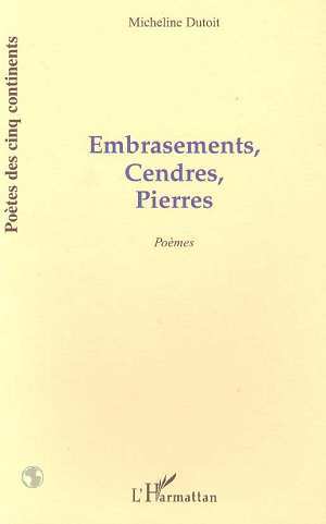 EMBRASEMENTS, CENDRES, PIERRES