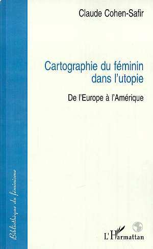 CARTOGRAPHIE DU FÉMININ DANS L'UTOPIE
