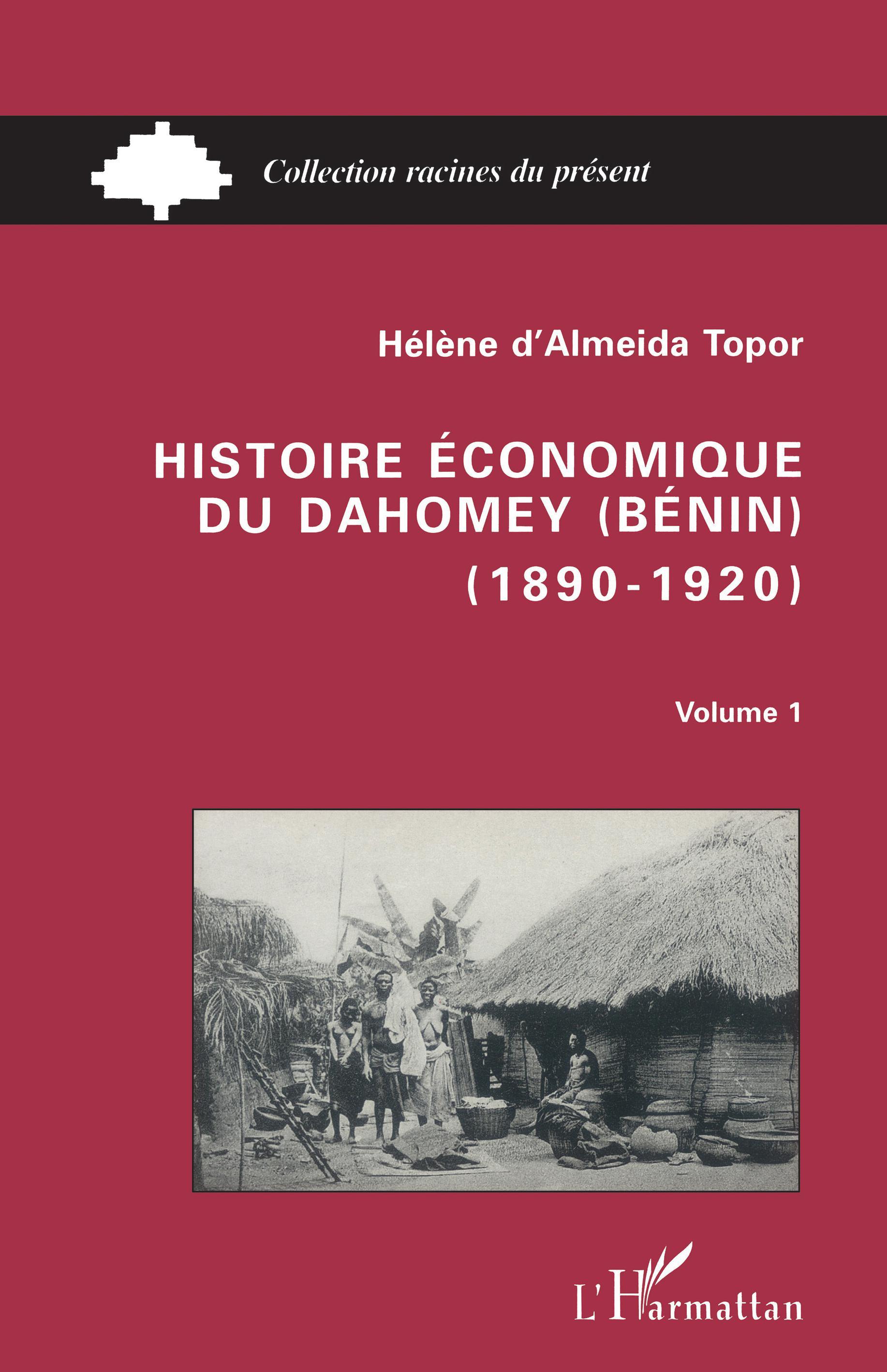 Histoire économique du Dahomey (Bénin) 1890-1920