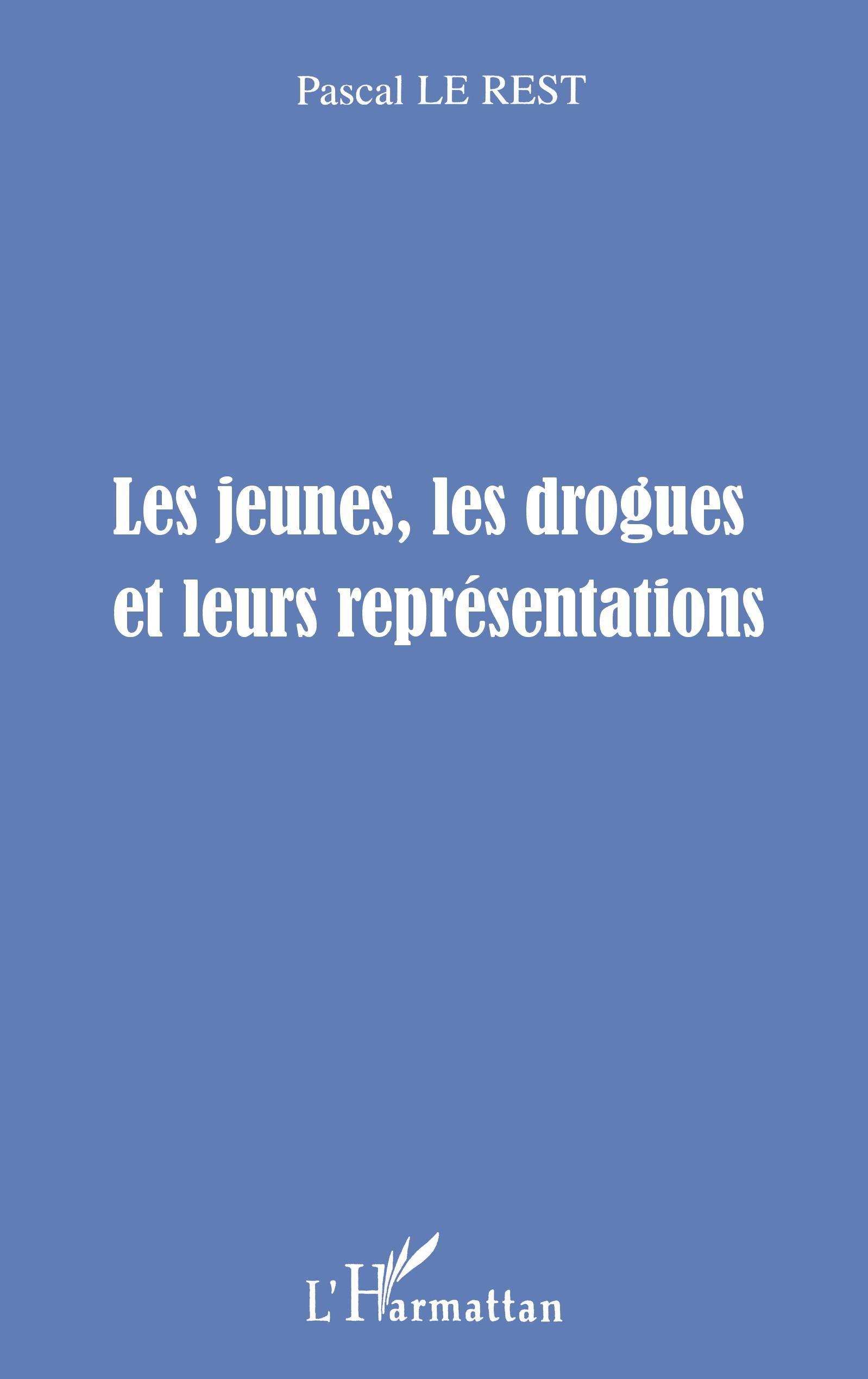 LES JEUNES, LES DROGUES ET LEURS REPRESENTATIONS
