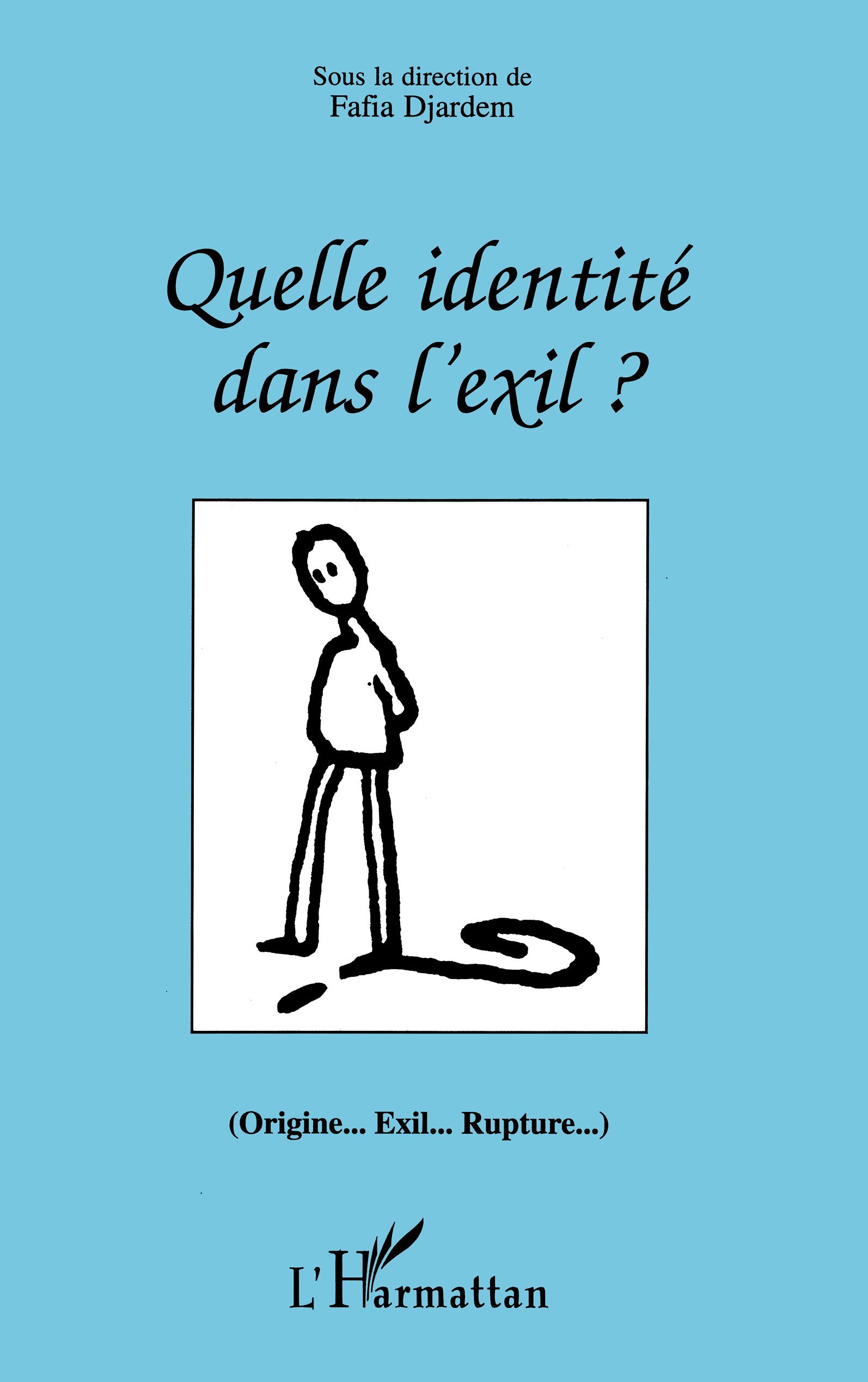 QUELLE IDENTITE DANS L'EXIL ? (Origine...Exil...Rupture...)