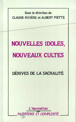 Nouvelles idoles, nouveaux cultes : les dérives de la sacral