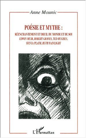 Poésie et mythe : réenchantement et deuil du monde et de soi