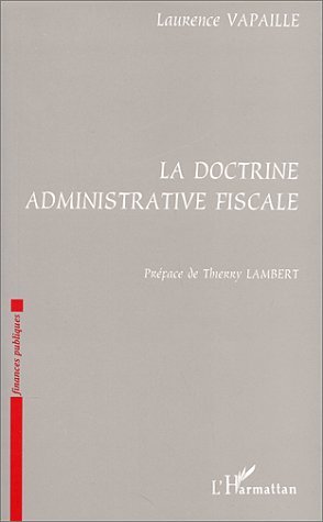 LA DOCTRINE ADMINISTRATIVE FISCALE