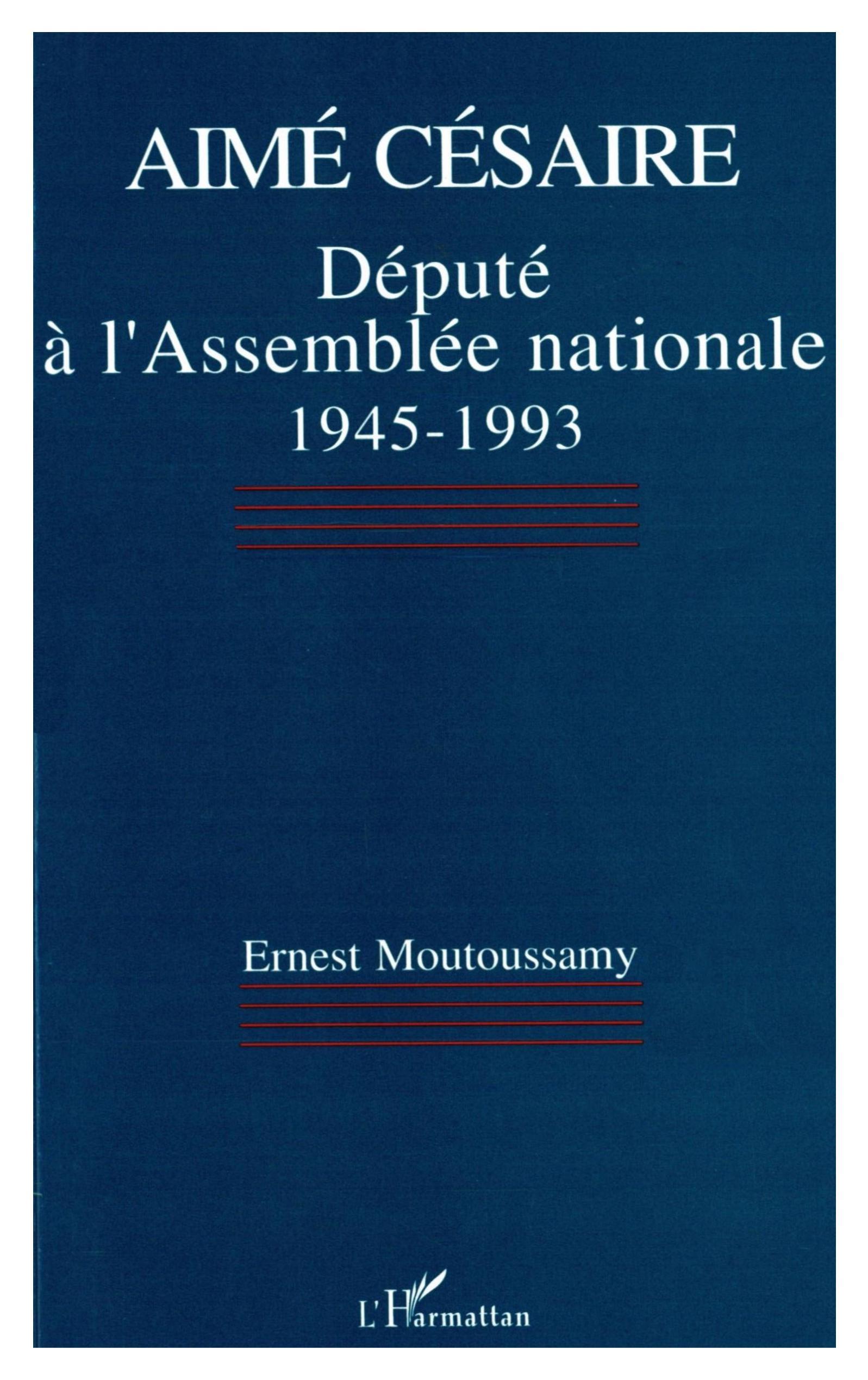 Aimé Césaire, député à lAssemblée nationale 1945-1993