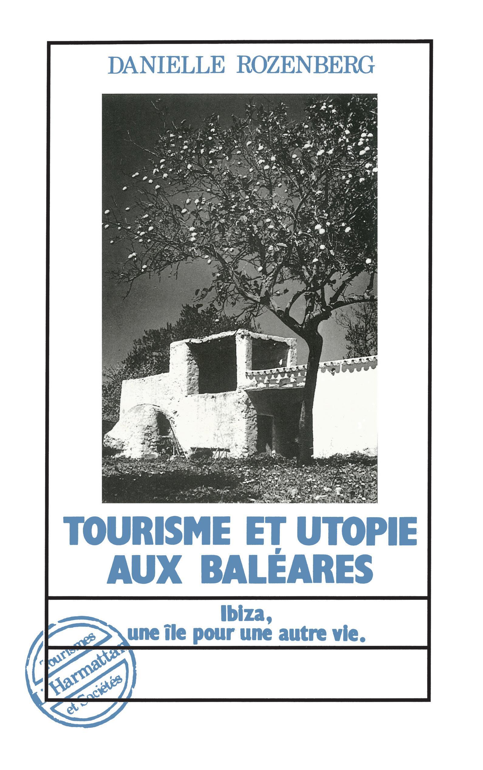 Tourisme et utopie aux Baléares