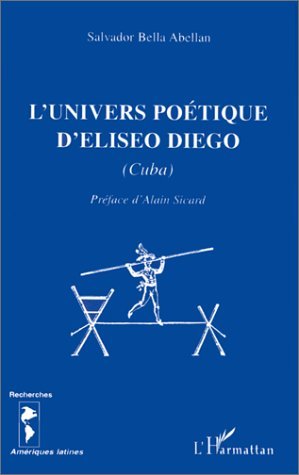 L'UNIVERS POETIQUE D'ELISEO DIEGO