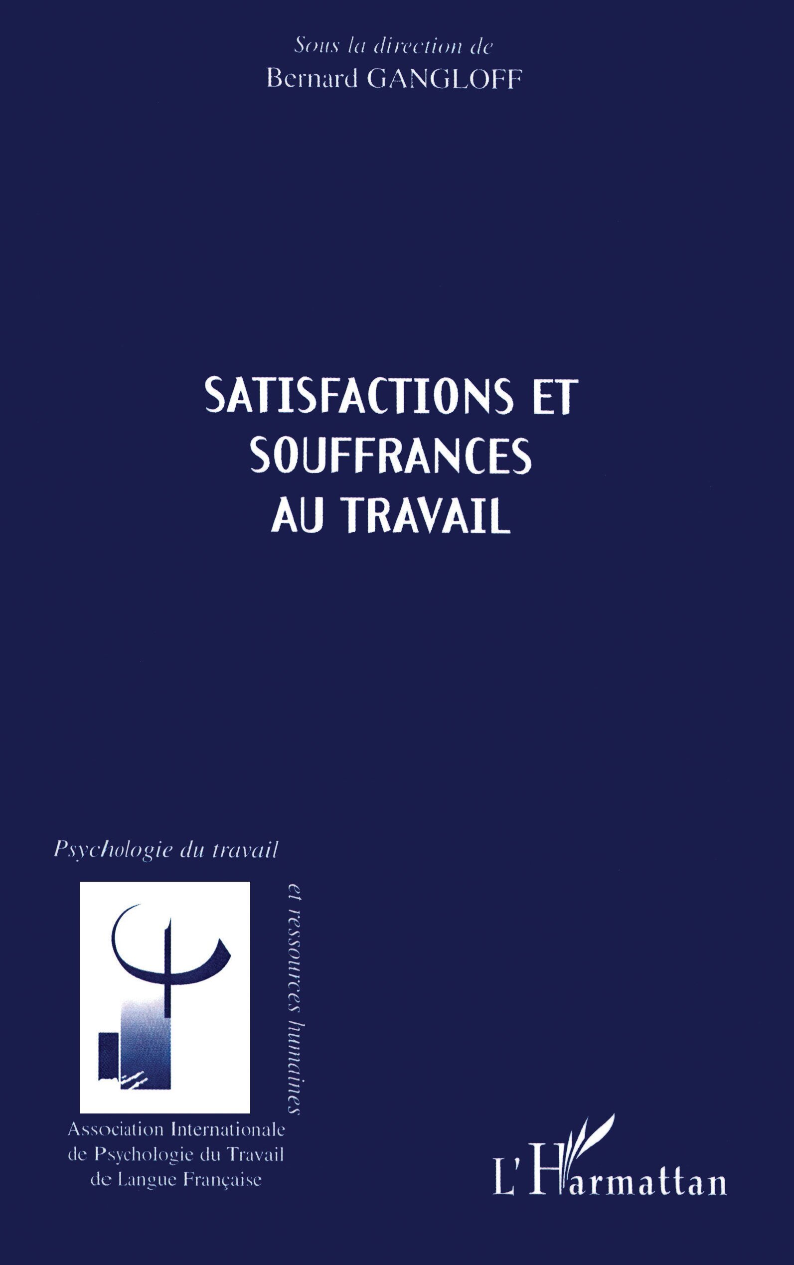 SATISFACTIONS ET SOUFFRANCES AU TRAVAIL