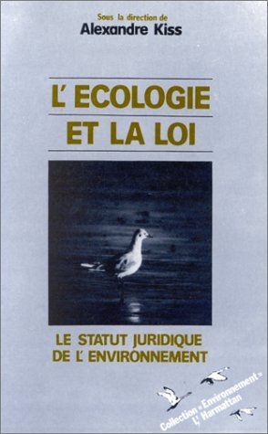 L'écologie et la loi : le statutiuridique de l'environnement