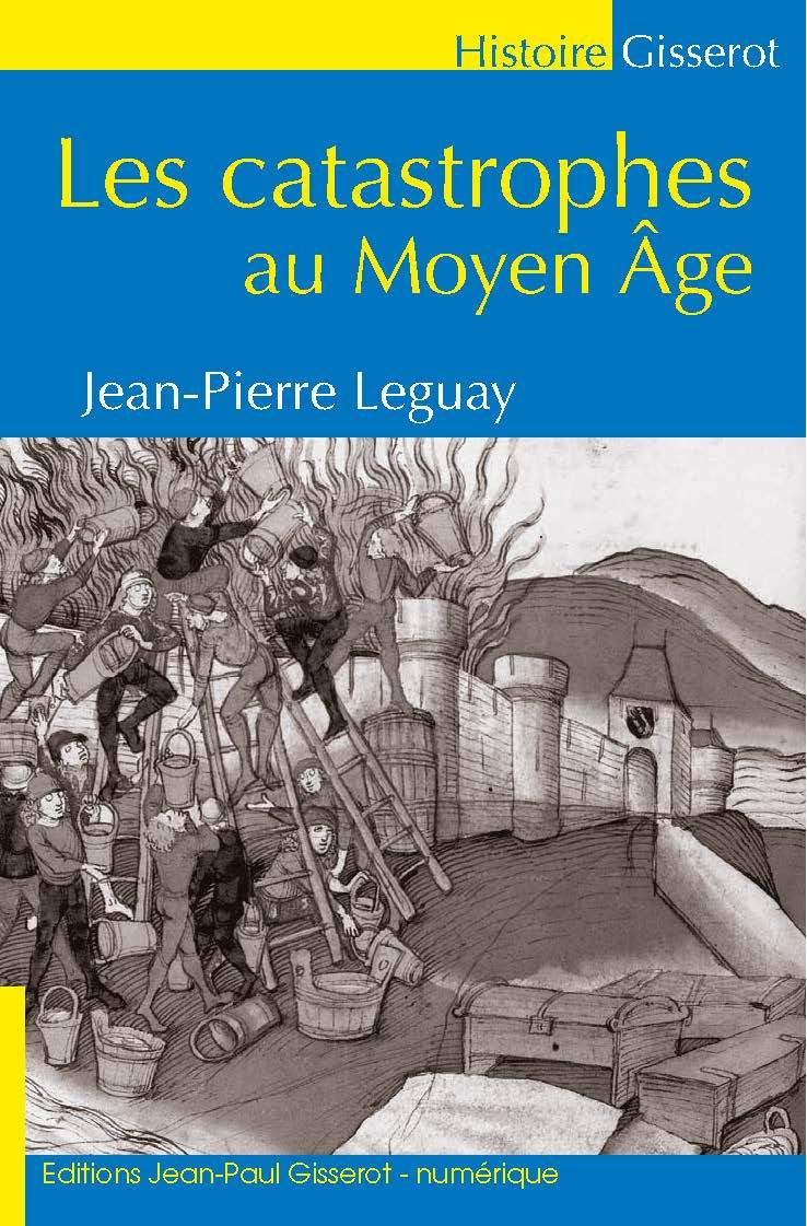 LES CATASTROPHES AU MOYEN-AGE