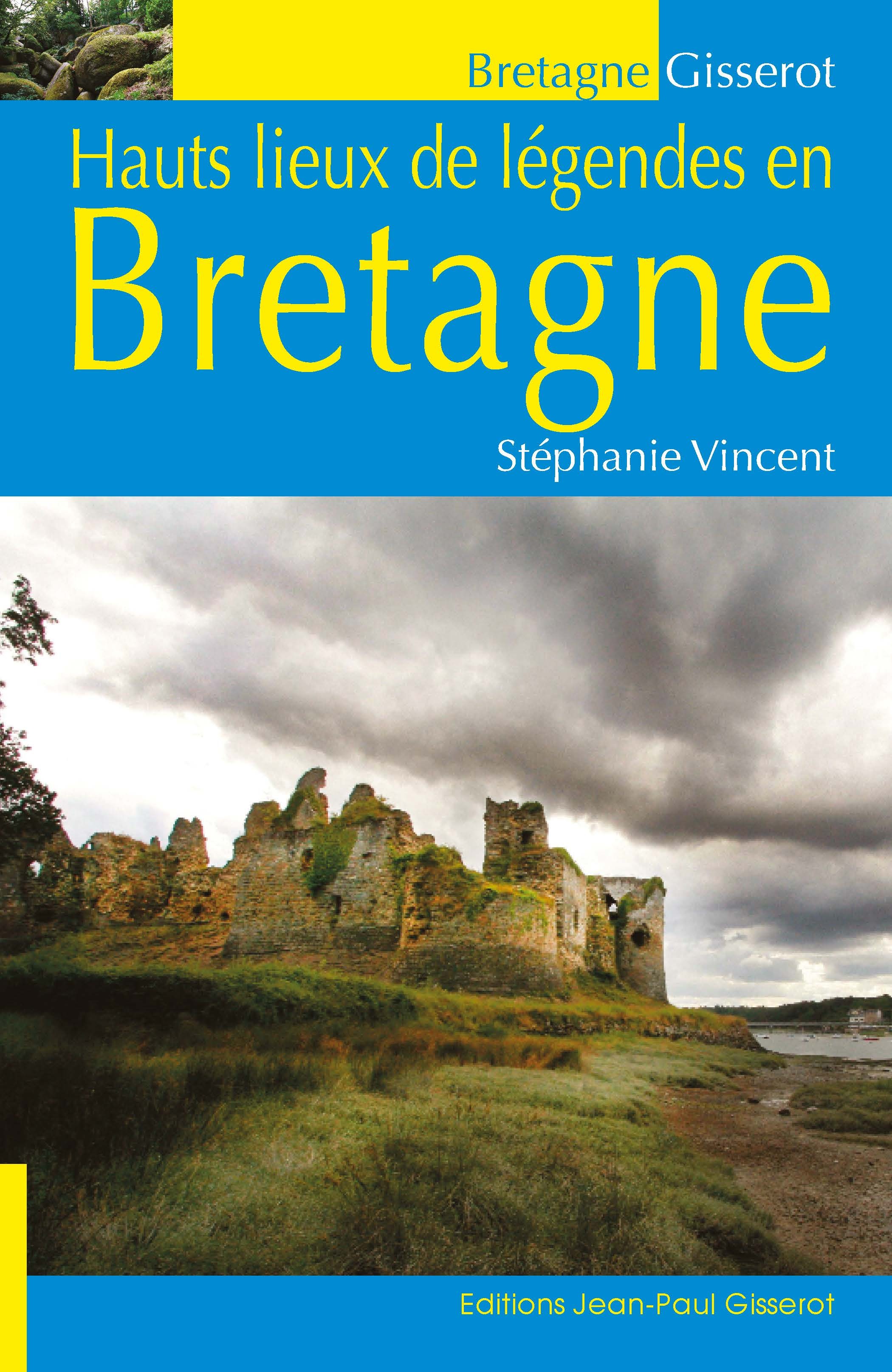 HAUTS LIEUX DE LEGENDES EN BRETAGNE