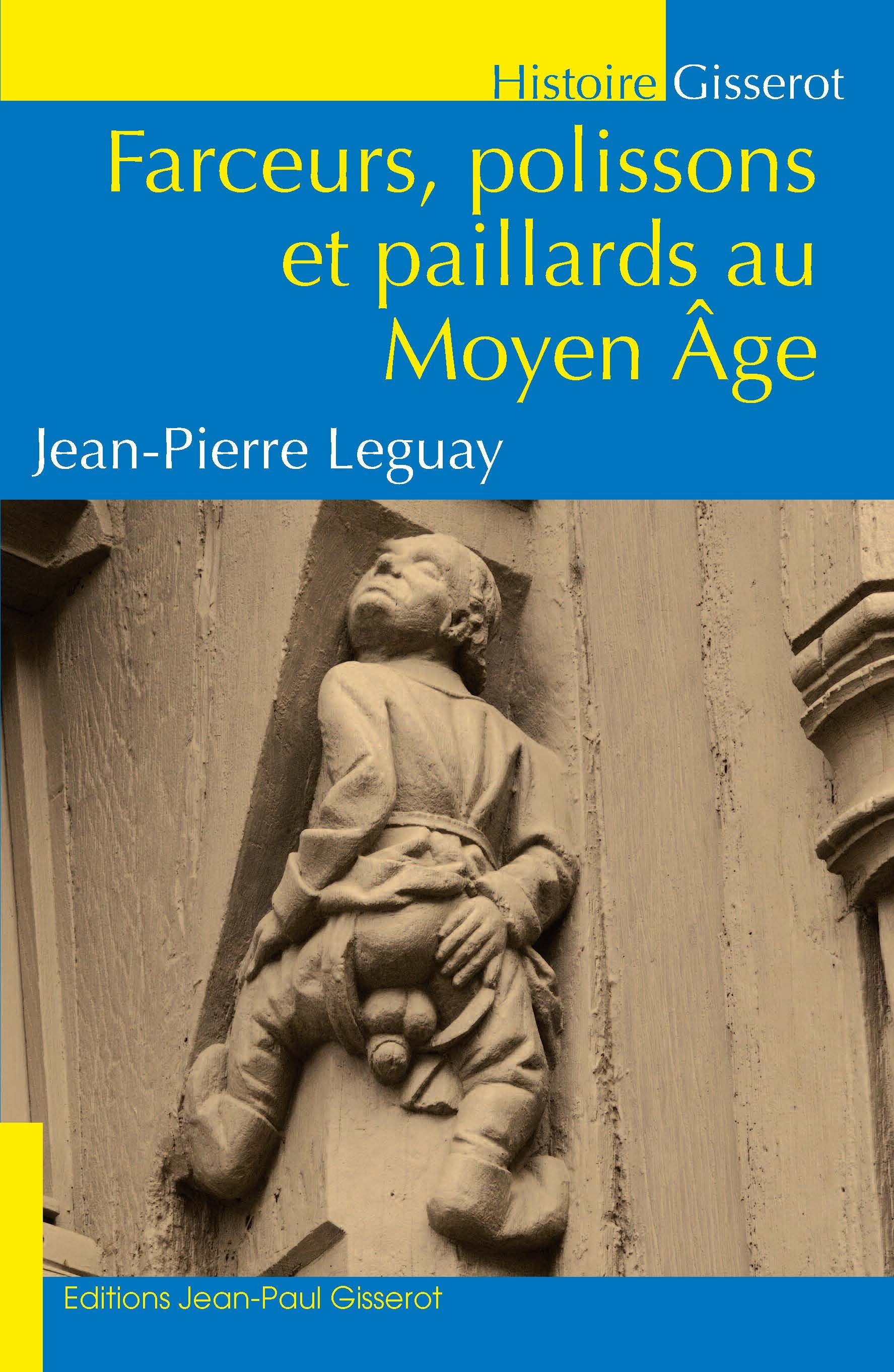 FARCEURS, POLISSONS ET PAILLARDS AU MOYEN-AGE