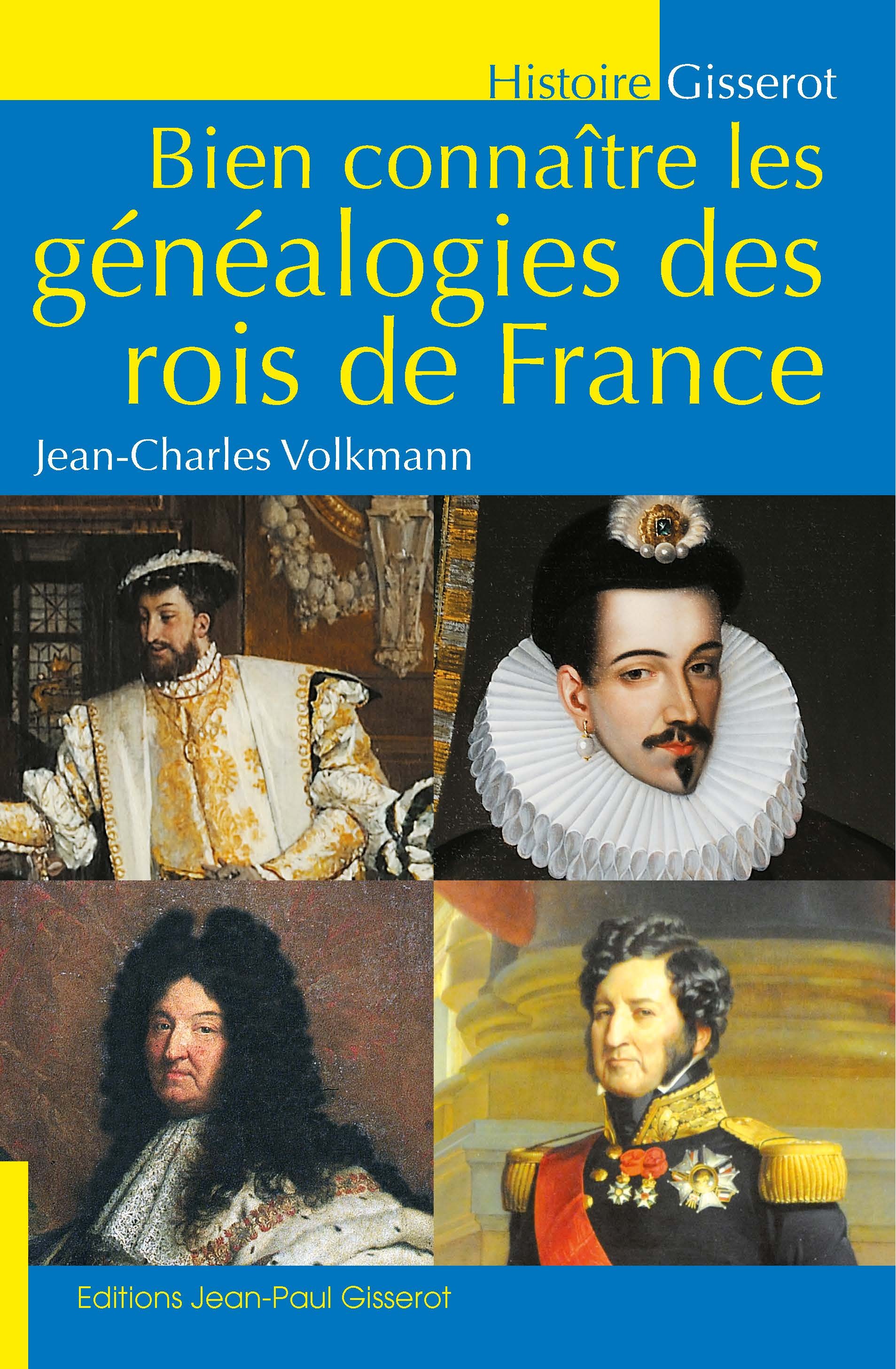 BIEN CONNAITRE LES GENEALOGIES DES ROIS DE FRANCE