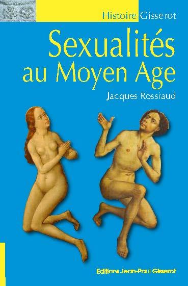 SEXUALITES AU MOYEN-AGE (3EME EDITION)