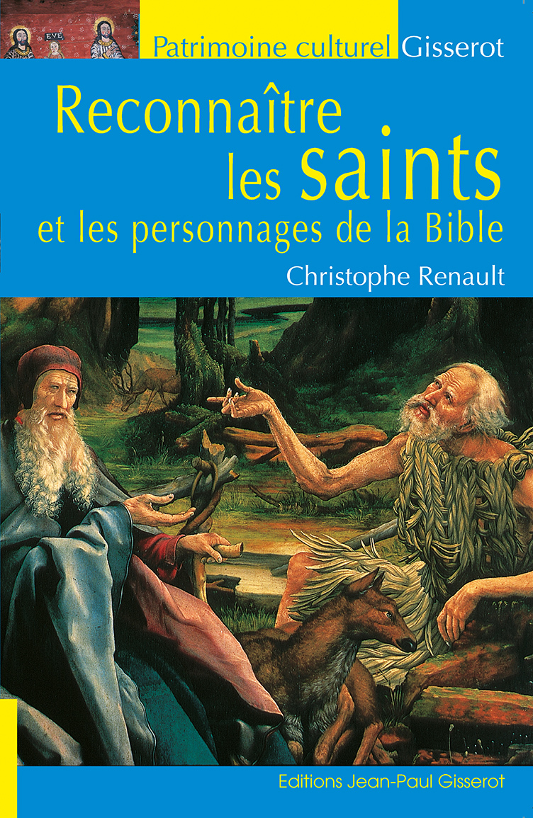 RECONNAITRE LES SAINTS ET LES PERSONNAGES DE LA BIBLE