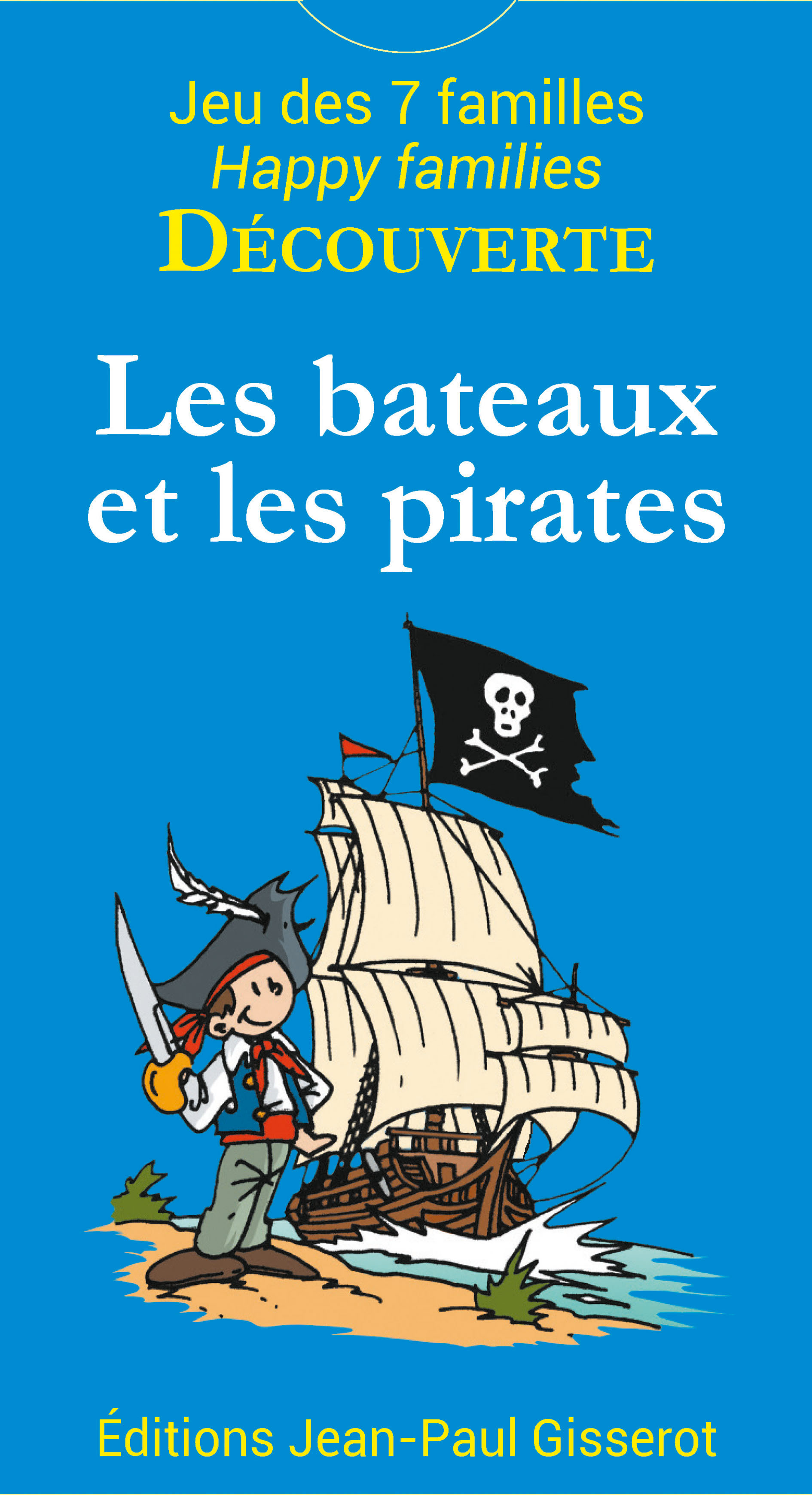 JEUX 7 FAMILLES DECOUVERTE: LES BATEAUX ET LES PIRATES