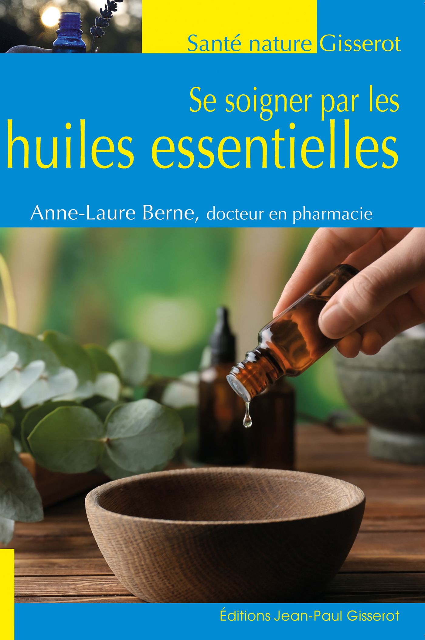 SE SOIGNER PAR LES HUILES ESSENTIELLES