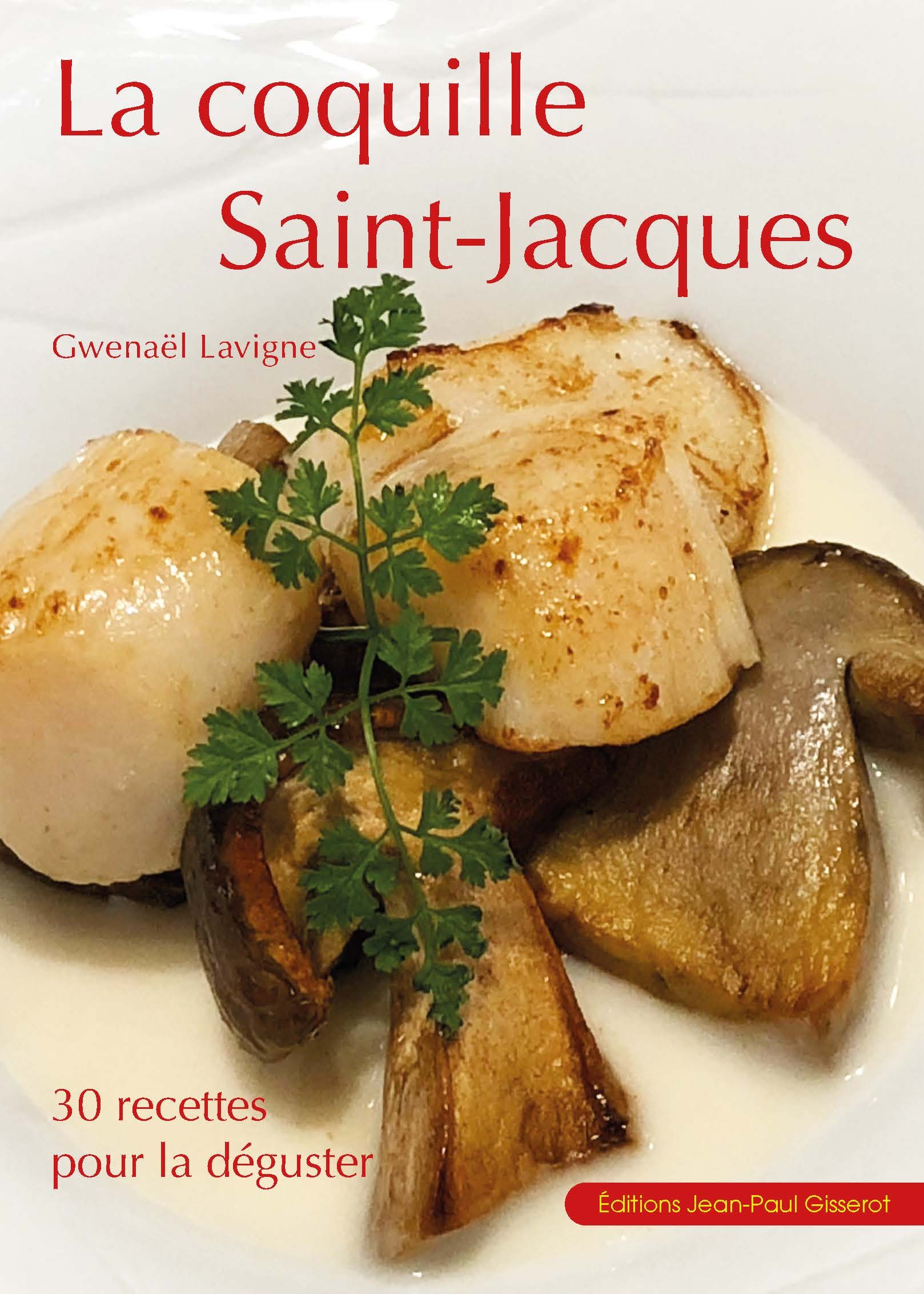 La coquille Saint-Jacques - 30 recettes pour la déguster