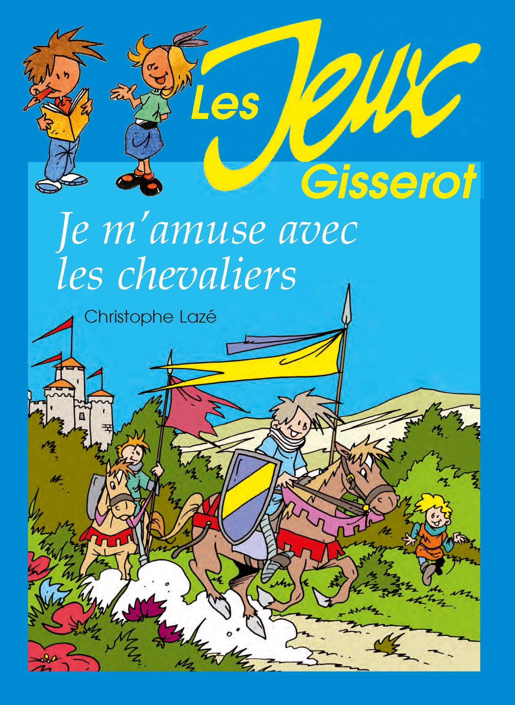 JE M'AMUSE AVEC LES CHEVALIERS
