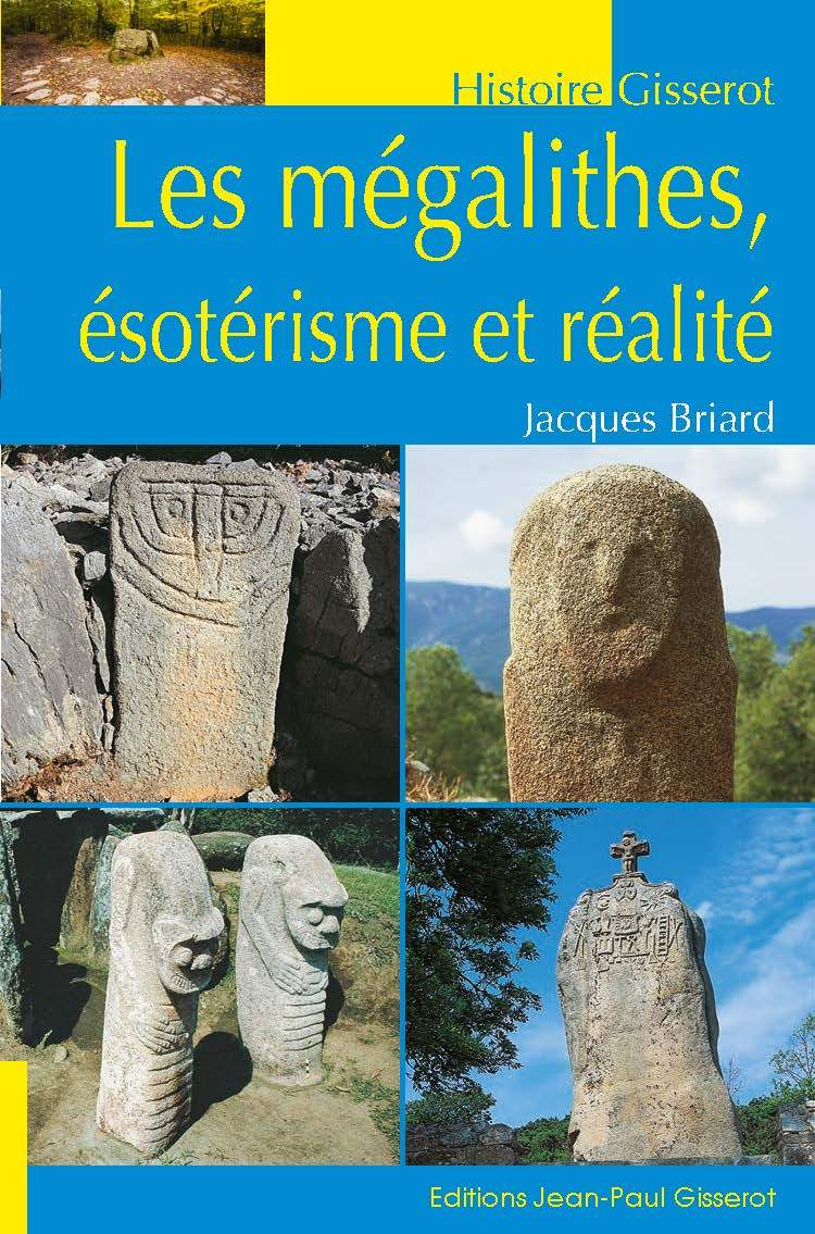 LES MEGALITHES, ESOTERISME ET REALITE