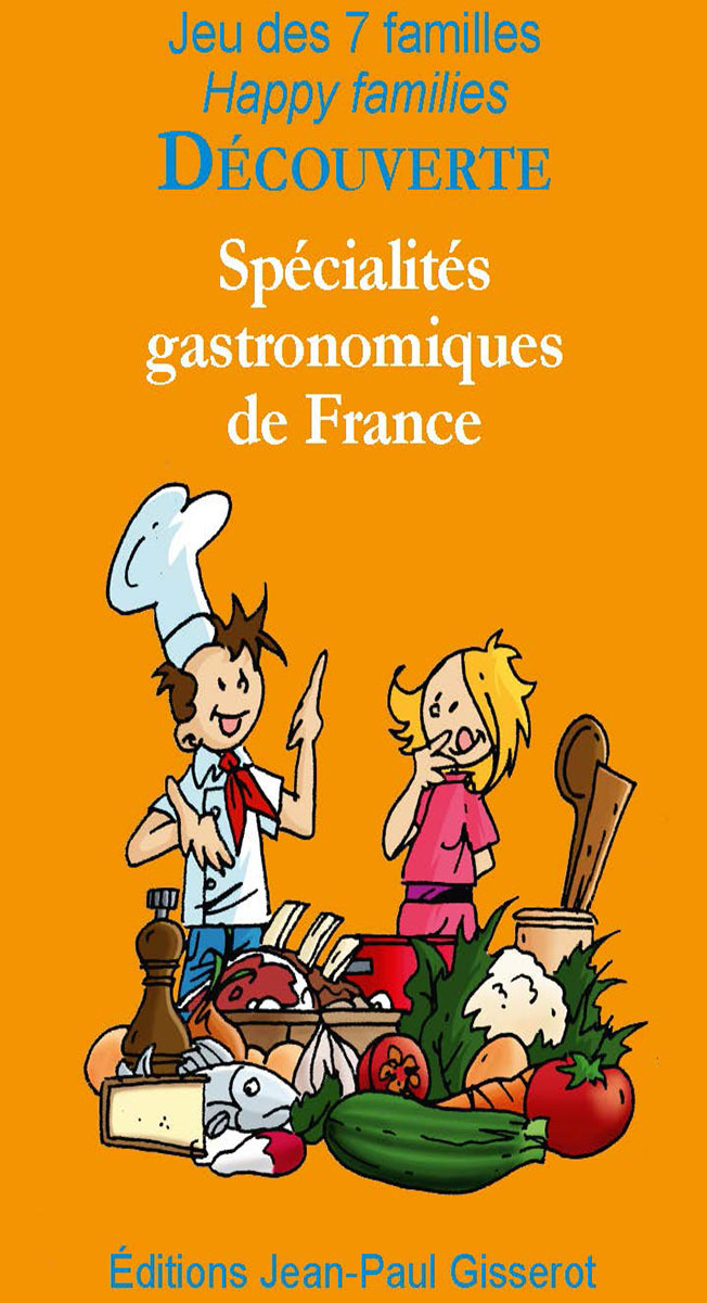 7 FAMILLES DECOUVERTE : SPECIALITES GASTRONOMIQUES DE FRANCE