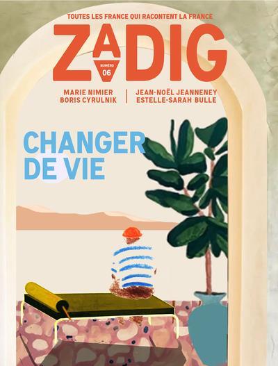 Zadig n°7 - Changer de vie