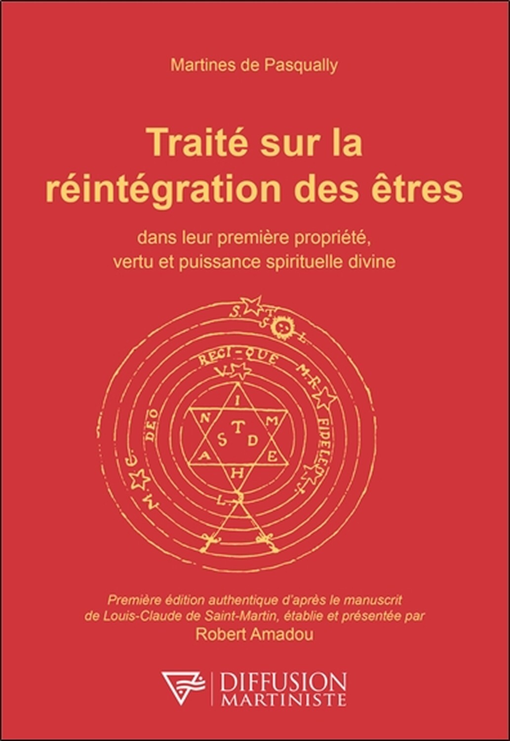 Traité sur la réintégration des êtres dans leur première propriété, vertu et puissance spirituelle divine