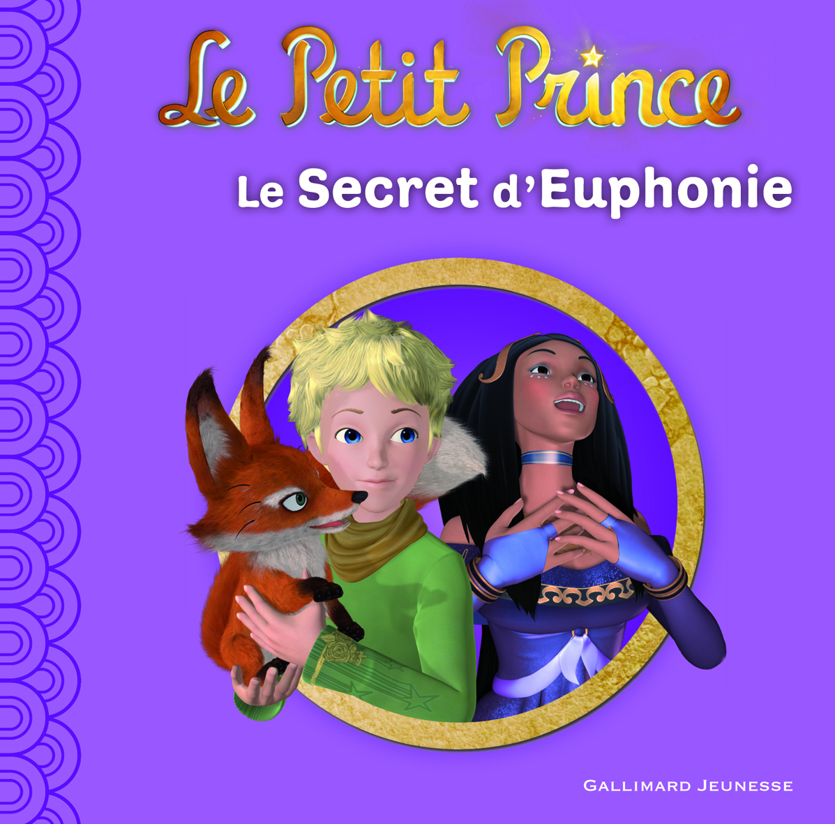 LE PETIT PRINCE 3 : LE SECRET D'EUPHONIE