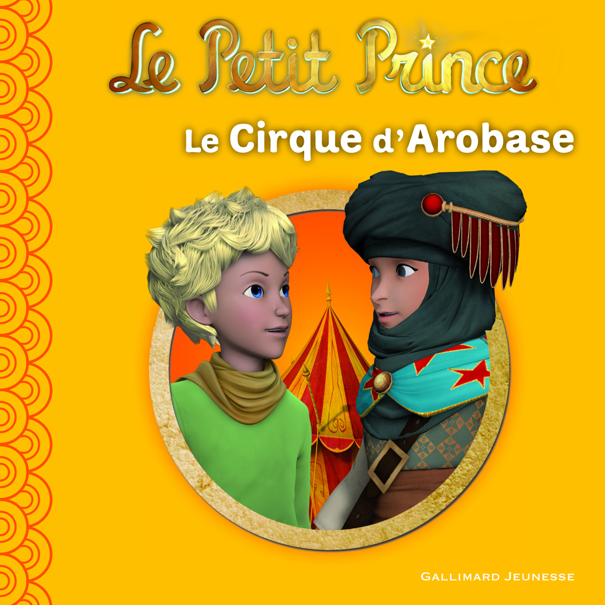 LE PETIT PRINCE 7 : LE CIRQUE D'AROBASE