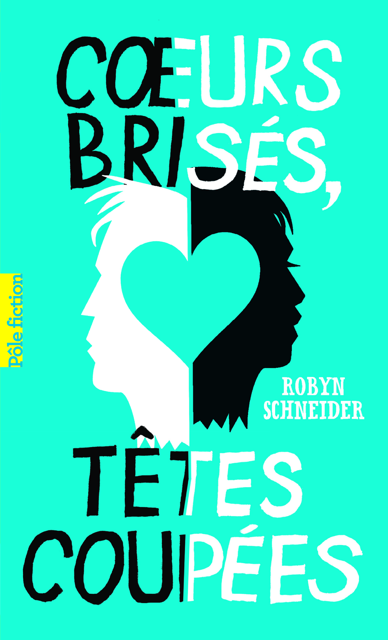 COEURS BRISES, TETES COUPEES POCHE