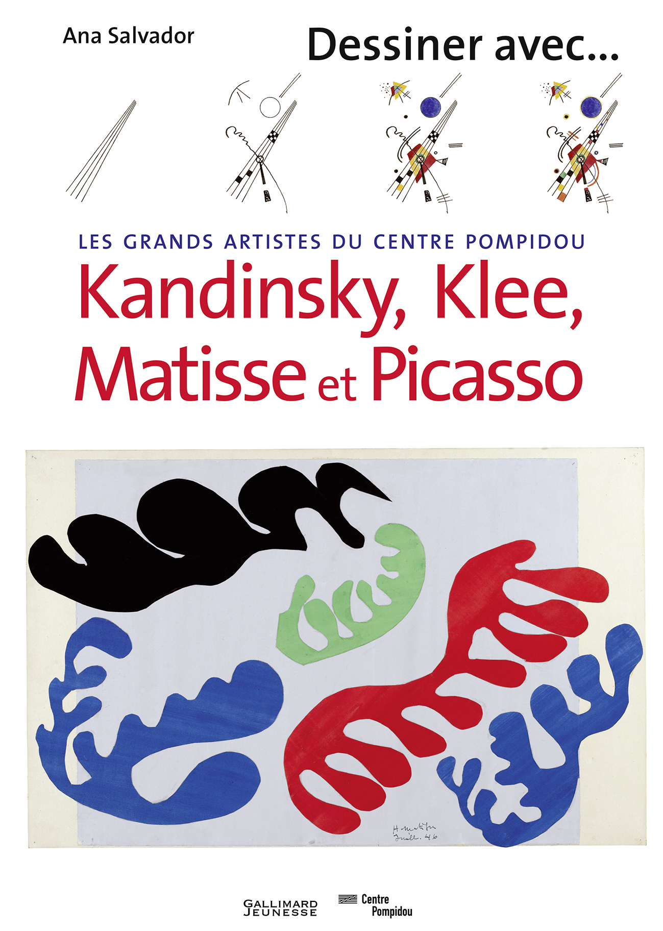 Dessiner avec Kandinsky, Klee, Matisse et Picasso