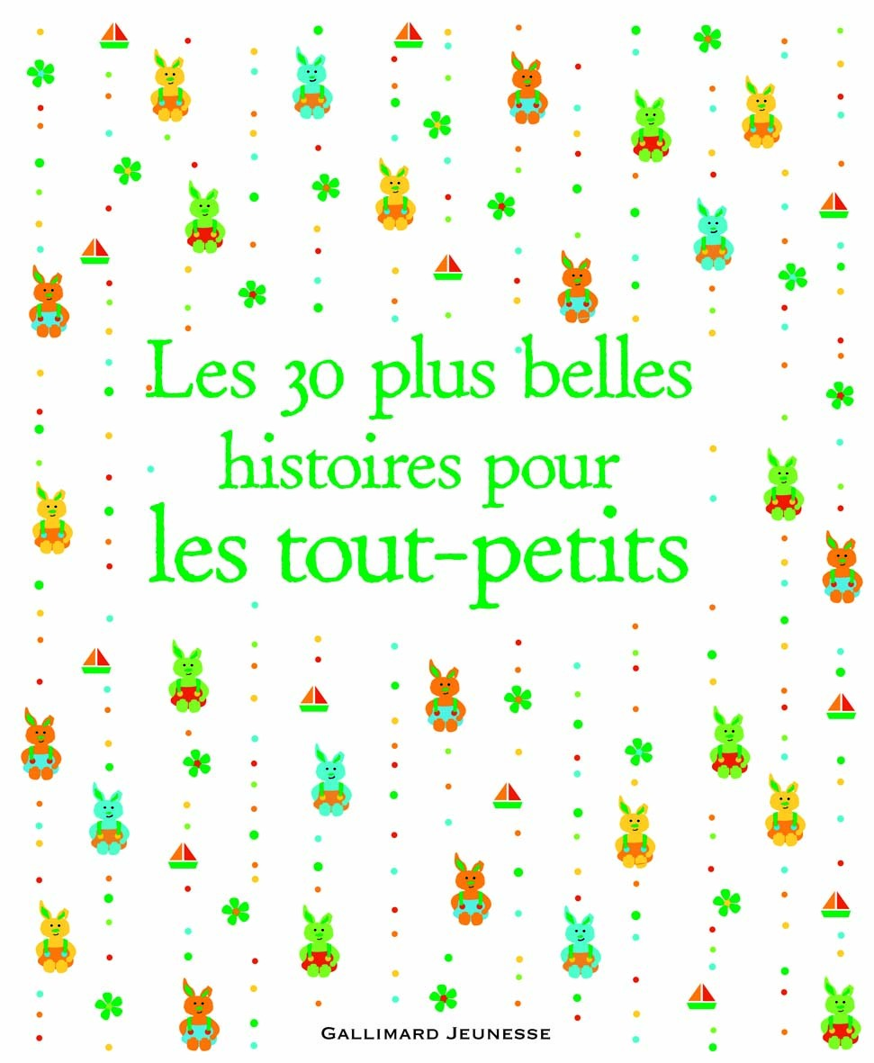 LES 30 PLUS BELLES HISTOIRES POUR LES TOUT PETITS